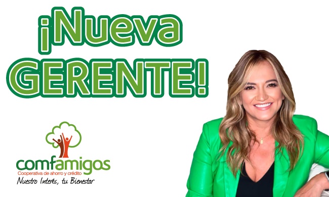 ¡Bienvenida Nueva Gerente Comfamigos!